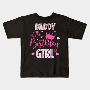 Daddy Of The Birthday Girl Cute Pink Matching Family Kids T-Shirt